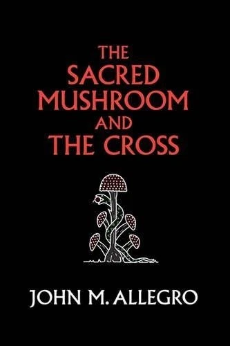 The Sacred Mushroom and the Cross